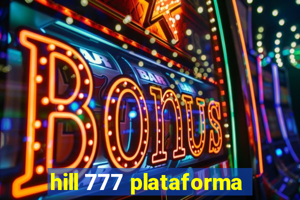 hill 777 plataforma